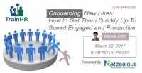 Onboarding New Hires: How to Get Them Quickly Up To Speed,Engaged and Productive